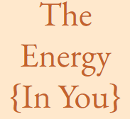 The Energy {In You}